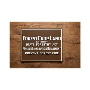 Missouri Conservation Department Forest Crop Land Sign Prevent Forest Fire DNR